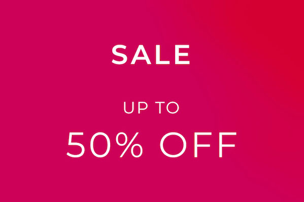 Sale now on – Up to 50% off